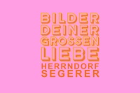 BILDER DEINER GROSSEN LIEBE • THEATERTAG!